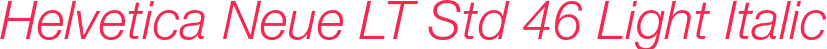 Helvetica Neue LT Std 46 Light Italic